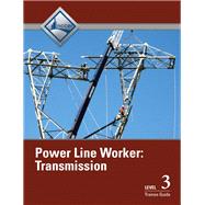 Power Line Worker Transmission Level 3 Trainee Guide