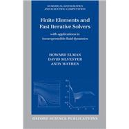 Finite Elements and Fast Iterative Solvers with Applications in Incompressible Fluid Dynamics