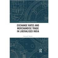 Exchange Rates and Merchandise Trade in Liberalised India
