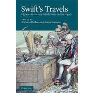 Swift's Travels: Eighteenth-Century Satire and its Legacy