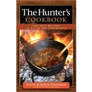 Hunter's Cookbook : The Best Recipes to Savor the Experience