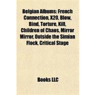 Belgian Albums : French Connection, X20, Blow, Bind, Torture, Kill, Children of Chaos, Mirror Mirror, Outside the Simian Flock, Critical Stage