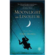 Moonlight on Linoleum A Daughter's Memoir