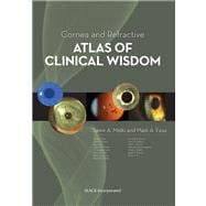 Cornea and Refractive Atlas of Clinical Wisdom