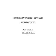 Stories by English Authors : Germany, Etc.