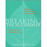 Breaking the Age Barrier Anti-Aging Strategies for Optimum Health, Energy and Longevity