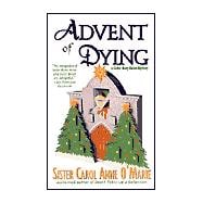 Advent of Dying A Sister Mary Helen Mystery