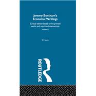 Jeremy Bentham's Economic Writings: Volume One