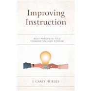 Improving Instruction Best Practices Told through Teacher Stories