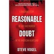 Reasonable Doubt A Shocking Story of Lust and Murder in the American Heartland