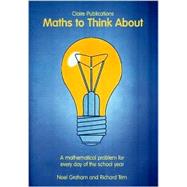 Maths to Think About : A Mathematical Problem for Every Day of the School Year
