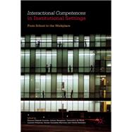 Interactional Competences in Institutional Settings