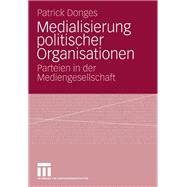 Medialisierung Politischer Organisationen