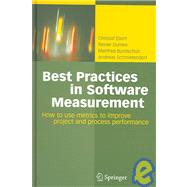 Best Practices in Software Measurement: How to Use Metrics to Improve Project and Process Performance,9783540208679