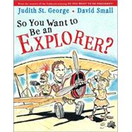 So You Want to Be an Explorer?