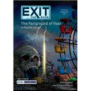 EXIT: The Book - The Fairground of Fear A Puzzle Novel