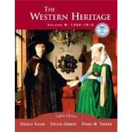 Western Heritage, The: Volume B, 1300-1815