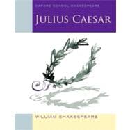 Julius Caesar (2010 edition) Oxford School Shakespeare,9780198328681