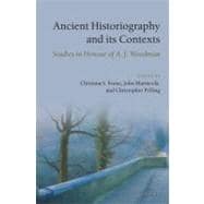 Ancient Historiography and its Contexts Studies in Honour of A. J. Woodman