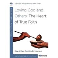 Loving God and Others A 6-Week, No-Homework Bible Study