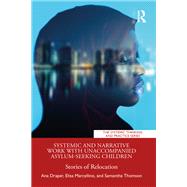 Systemic and Narrative Work with Unaccompanied Asylum-Seeking Children
