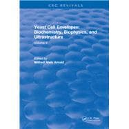 Yeast Cell Envelopes Biochemistry Biophysics and Ultrastructure: Volume II