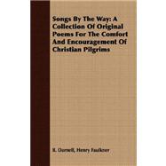 Songs by the Way : A Collection of Original Poems for the Comfort and Encouragement of Christian Pilgrims