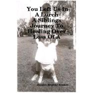 You Left Us in a Lurch: A Siblings Journey to Healing over Loss of a Loved One