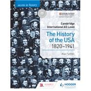 Access to History for Cambridge International As Level - the History of the USA 1820-1941