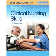 Skill Checklists for Taylor's Clinical Nursing Skills