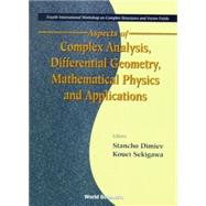 Aspects of Complex Analysis, Differential Geometry, Mathematical Physics and Applications: Fourth International Workshop on Complex Structures and Vector Fields, St. Konstantin, Bulgaria, September 3-11, 1998