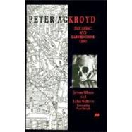 Peter Ackroyd : The Lucid and Labyrinthine Text