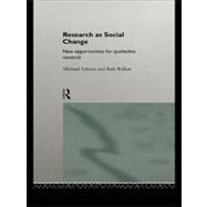 Research as Social Change: New Opportunities for Qualitative Research