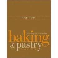 Study Guide to accompany Baking and Pastry: Mastering the Art and Craft, 2e