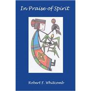 In Praise of Spirit