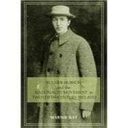Bulmer Hobson and the Nationalist movement in twentieth-century Ireland