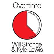 Overtime Why We Need A Shorter Working Week