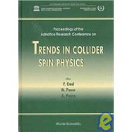Proceedings of the Adriatico Research Conference on Trends in Collider Spin Physics