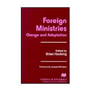 Foreign Ministries : Change and Adaptation