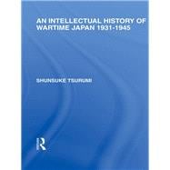 An Intellectual History of Wartime Japan: 1931-1945