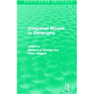 Integrated Models in Geography (Routledge Revivals)