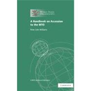 A Handbook on Accession to the WTO: A WTO Secretariat Publication