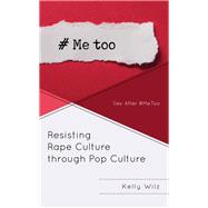 Resisting Rape Culture through Pop Culture Sex After #MeToo