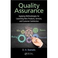 Quality Assurance: Applying Methodologies for Launching New Products, Services, and Customer Satisfaction