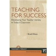 Teaching for Success: Developing Your Teacher Identity in Today's Classroom