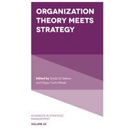Organization Theory Meets Strategy