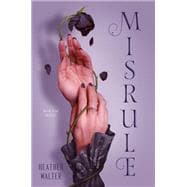 Misrule Book Two of the Malice Duology