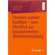 Theorien sozialer Konflikte – vom Überblick zur konzeptionellen Weiterentwicklung