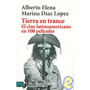 Tierra en trance/  Earth in a Trance: El cine latinoamericano en 100 peliculas / The Latinamerica movie in 100 Films