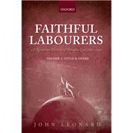 Faithful Labourers: A Reception History of Paradise Lost, 1667-1970 Volume I: Style and Genre; Volume II: Interpretative Issues